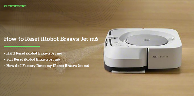 How to Reset Braava Jet M6? - My Heart Lives Here